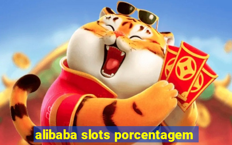 alibaba slots porcentagem